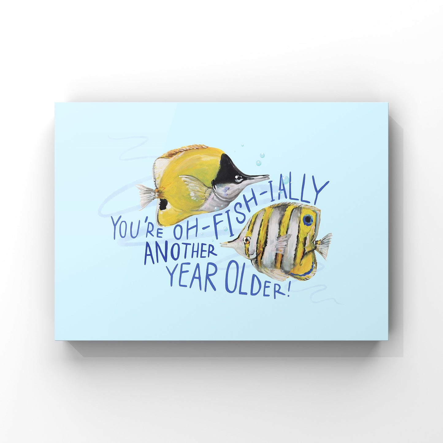 ‘Oh fish-ally another year older’